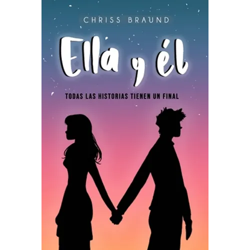 Ella Y Él: Todas las historias tienen un final - Paperback