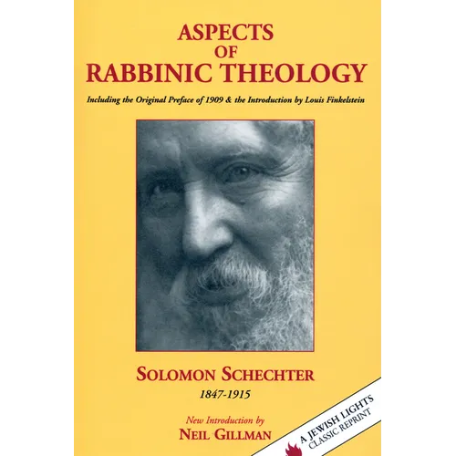 Aspects of Rabbinic Theology: Including the Original Preface of 1909 & the Introduction by Louis Finkelstein - Hardcover