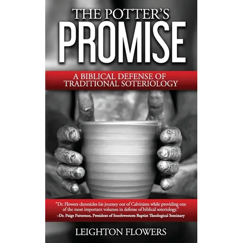 The Potter's Promise: A Biblical Defense of Traditional Soteriology - Paperback