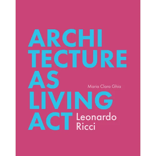 Architecture as Living ACT: Leonardo Ricci - Paperback