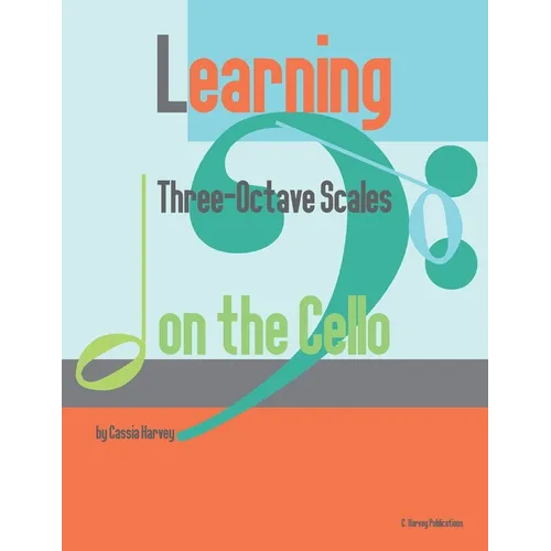 Learning Three-Octave Scales on the Cello - Paperback