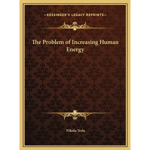 The Problem of Increasing Human Energy - Hardcover