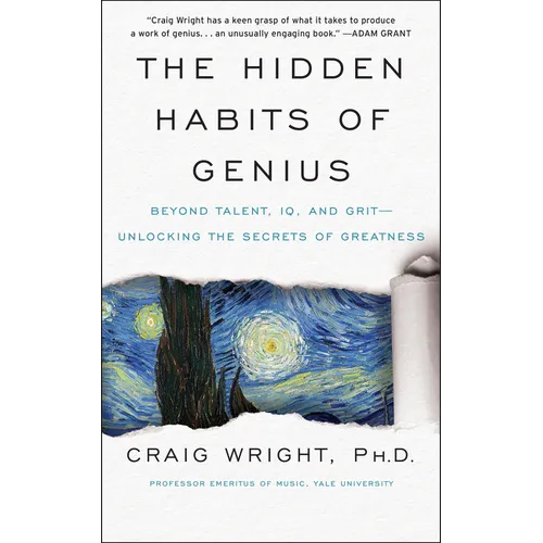 The Hidden Habits of Genius: Beyond Talent, Iq, and Grit--Unlocking the Secrets of Greatness - Paperback