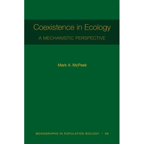 Coexistence in Ecology: A Mechanistic Perspective - Paperback