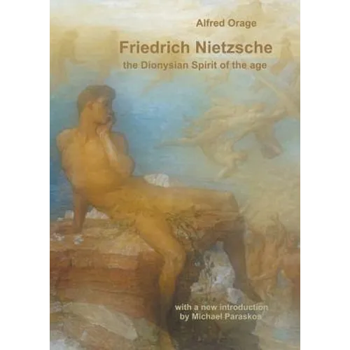 Friedrich Nietzsche: The Dionysian Spirit of the Age - Paperback