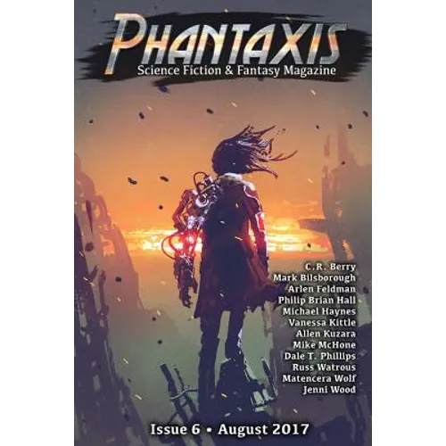 Phantaxis August 2017: Science Fiction & Fantasy Magazine - Paperback