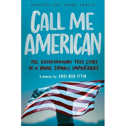 Call Me American (Adapted for Young Adults): The Extraordinary True Story of a Young Somali Immigrant - Paperback