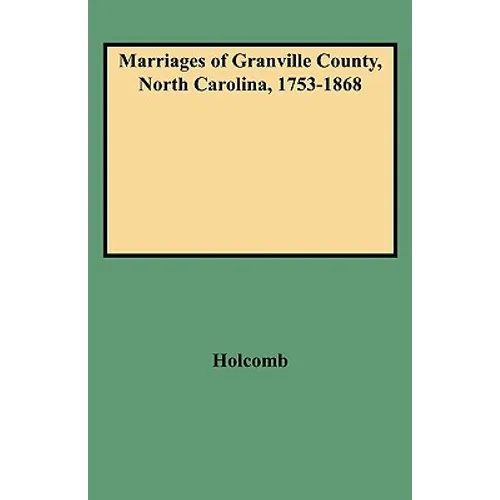 Marriages of Granville County, North Carolina, 1753-1868 - Paperback