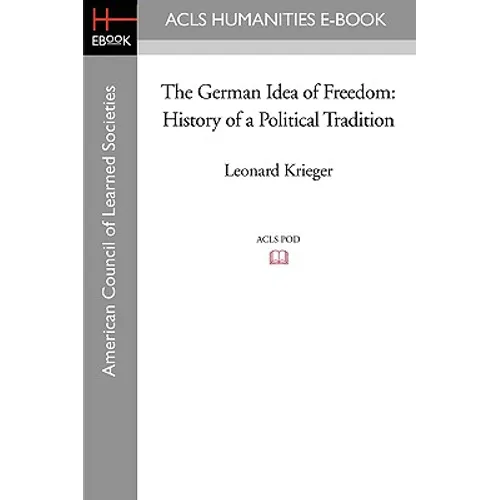 The German Idea of Freedom: History of a Political Tradition - Paperback