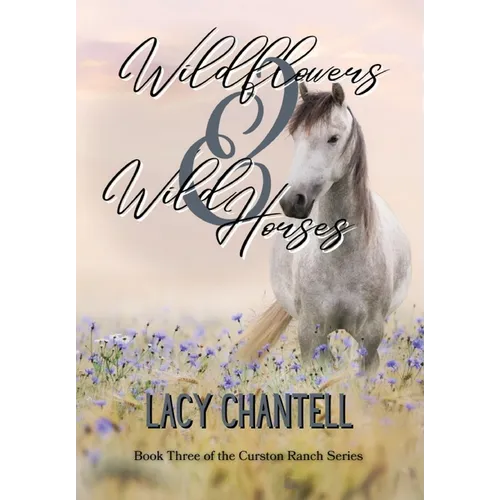 Wildflowers & Wild Horses - Hardcover