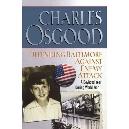Defending Baltimore Against Enemy Attack: A Boyhood Year During World War II - Paperback