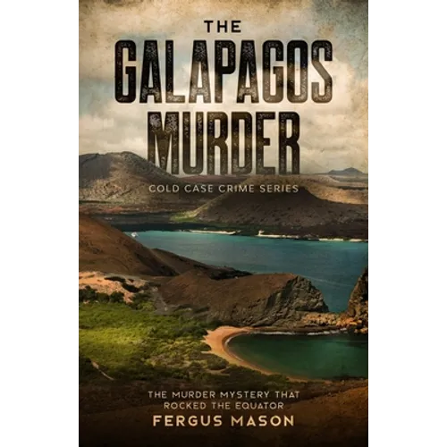 The Galapagos Murder: The Murder Mystery That Rocked the Equator - Paperback