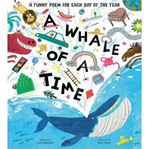 A Whale of a Time: A Funny Poem for Each Day of the Year - Hardcover