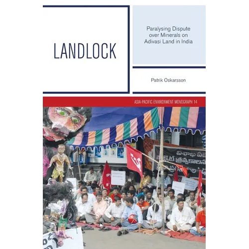 Landlock: Paralysing Dispute over Minerals on Adivasi Land in India - Paperback