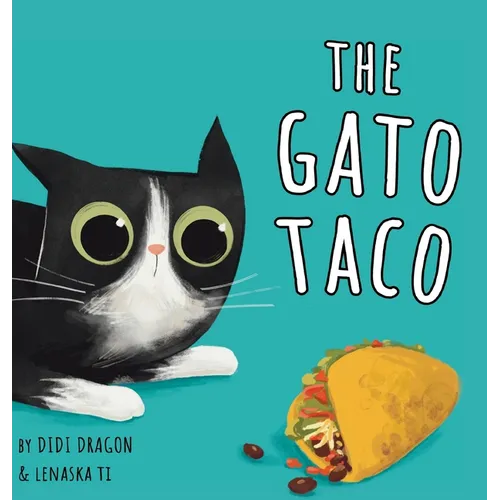 The Gato Taco: A Hilarious, Rhyming, Spanish-Sprinkled Children's Book - Hardcover