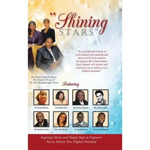 "Shining Stars": Inspiring Stories and Simple Steps to Empower You to Achieve Your Highest Potential - Hardcover