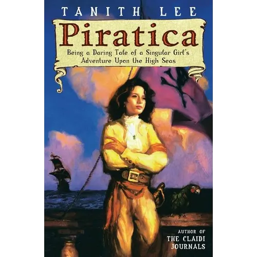 Piratica: Being a Daring Tale of a SIngular Girl's Adventure Upon theHigh Seas - Paperback