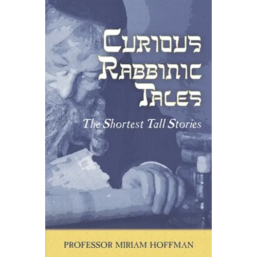 Curious Rabbinic Tales: The Shortest Tall Stories - Paperback