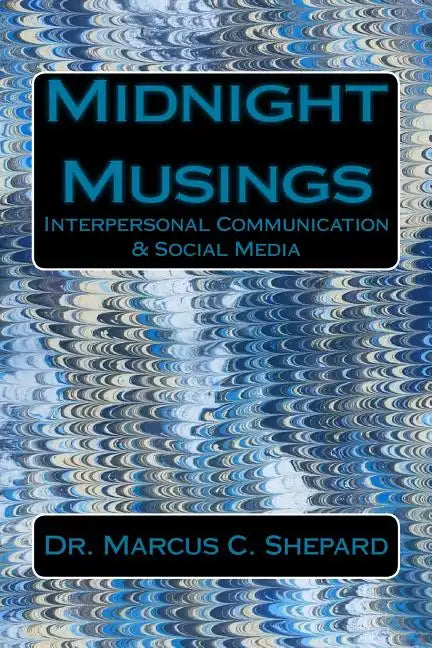Midnight Musings: Interpersonal Communication & Social Media - Paperback