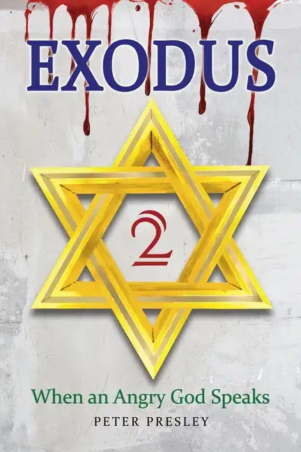 Exodus 2: When an Angry God Speaks - Paperback