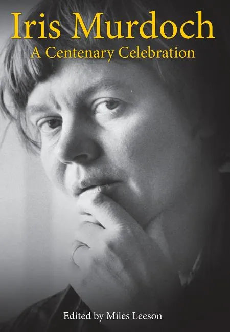 Iris Murdoch: A Centenary Celebration - Hardcover