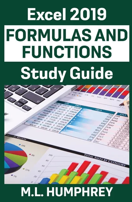Excel 2019 Formulas and Functions Study Guide - Paperback