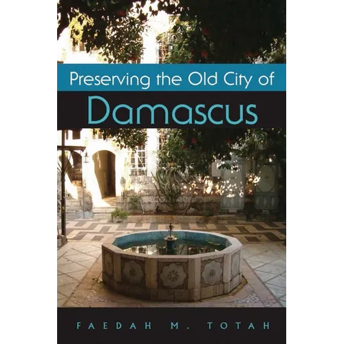 Preserving the Old City of Damascus - Hardcover