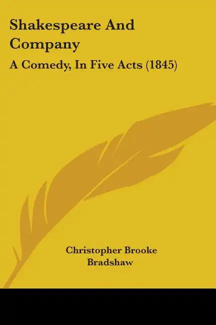 Shakespeare and Company: A Comedy, in Five Acts (1845) - Paperback