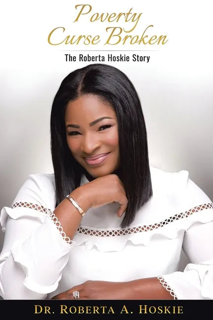 Poverty Curse Broken: The Roberta Hoskie Story - Paperback