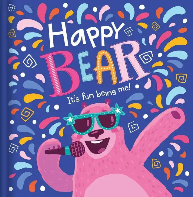 Happy Bear: It's Fun Being Me! - Hardcover