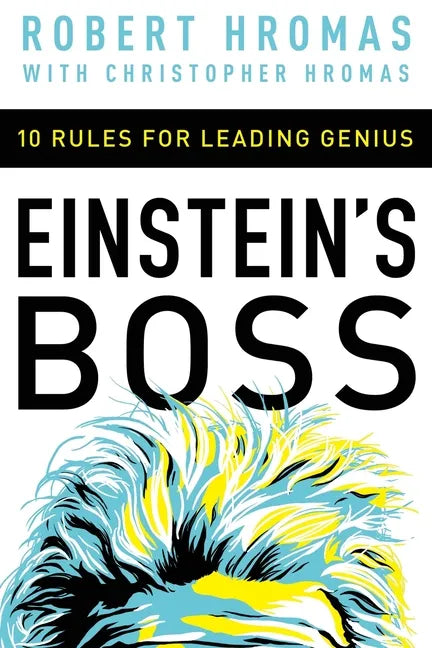 Einstein's Boss: 10 Rules for Leading Genius - Paperback