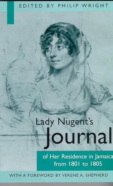 Lady Nugent's Journal of Her Residence in Jamaica from 1801 to 1805 - Paperback
