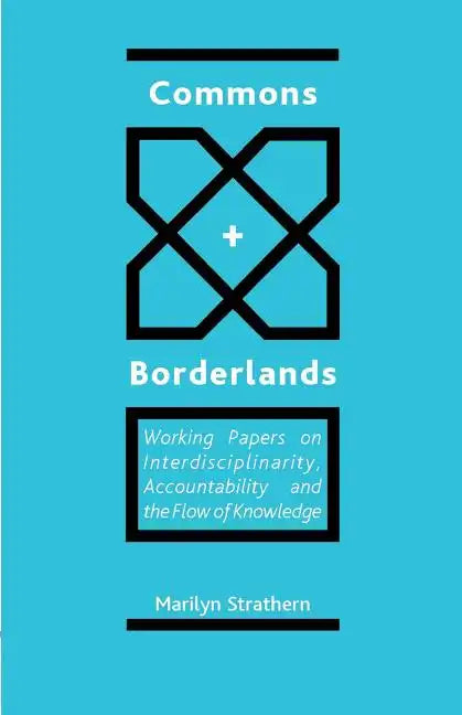 Commons and Borderlands: Working Papers on Interdisciplinarity, Accountibility and the Flow of Knowledge - Paperback