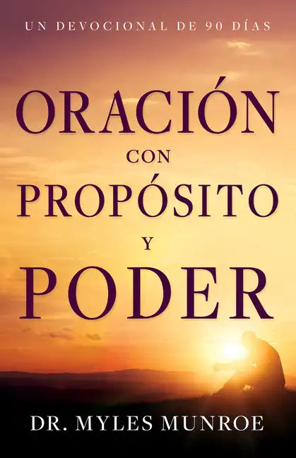 Oración Con Propósito Y Poder: Un Devocional de 90 Días - Paperback