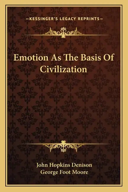 Emotion as the Basis of Civilization - Paperback