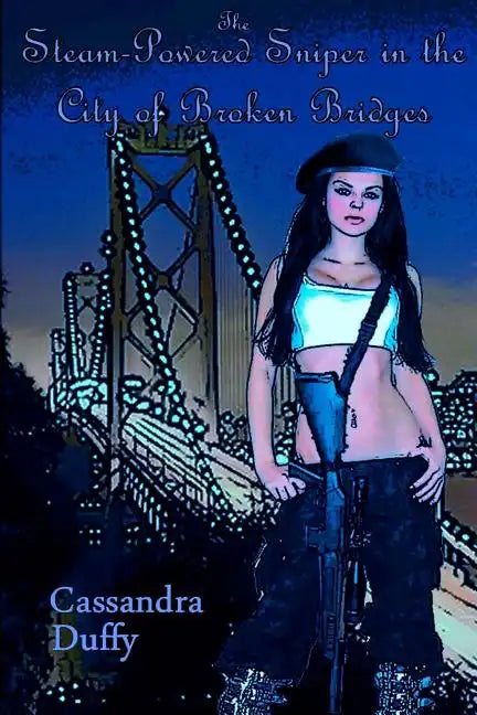 The Steam-Powered Sniper in the City of Broken Bridges - Paperback