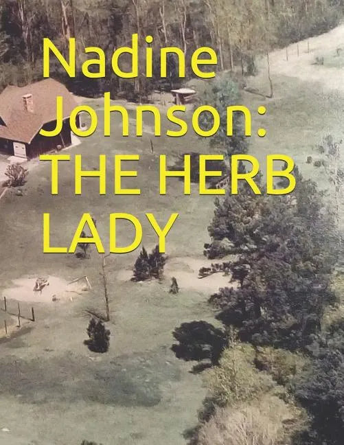 Nadine Johnson: The Herb Lady - Paperback