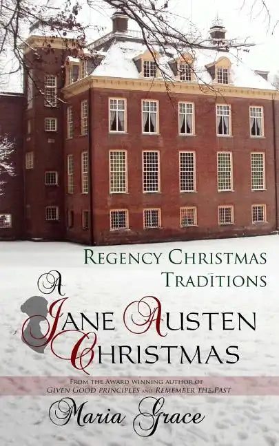 A Jane Austen Christmas: Regency Christmas Traditions - Paperback