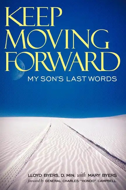 Keep Moving Forward: My Son's Last Words - Paperback