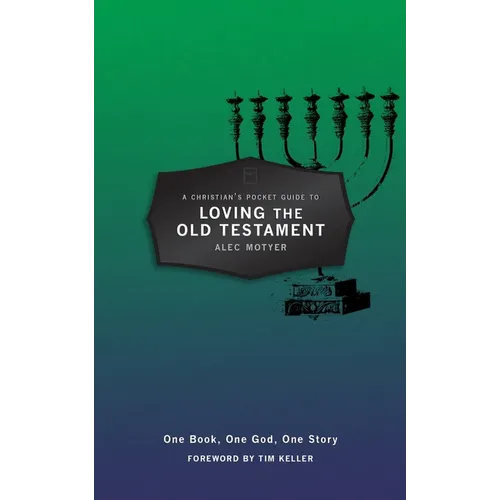 A Christian's Pocket Guide to Loving the Old Testament: One Book, One God, One Story - Paperback
