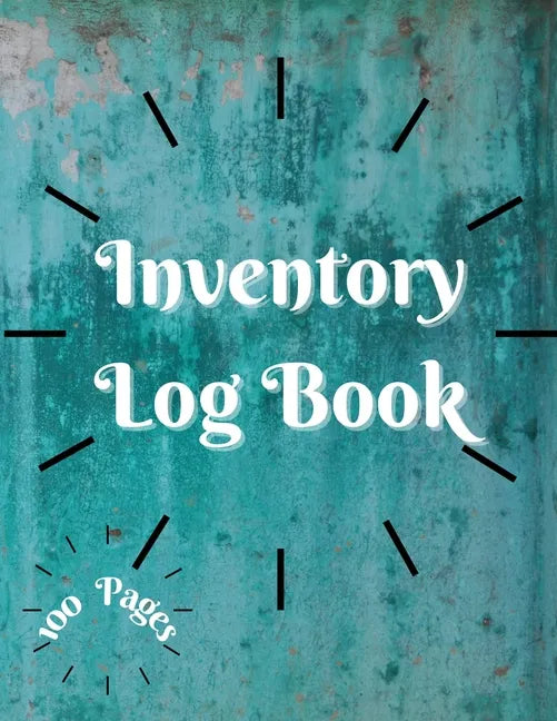 Inventory Log Book: Large Inventory Log Book - 100 Pages for Business and Home - Perfect Bound Simple Inventory Log Book for Business or Personal Stoc - Paperback