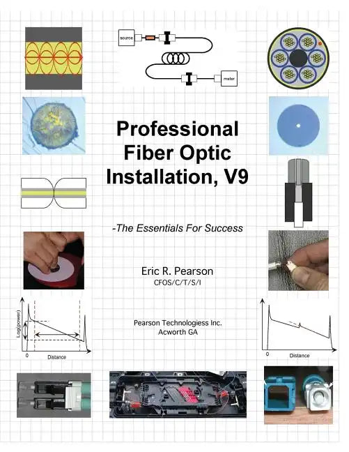 Professional Fiber Optic Installation, v.9: -The Essentials For Success - Paperback