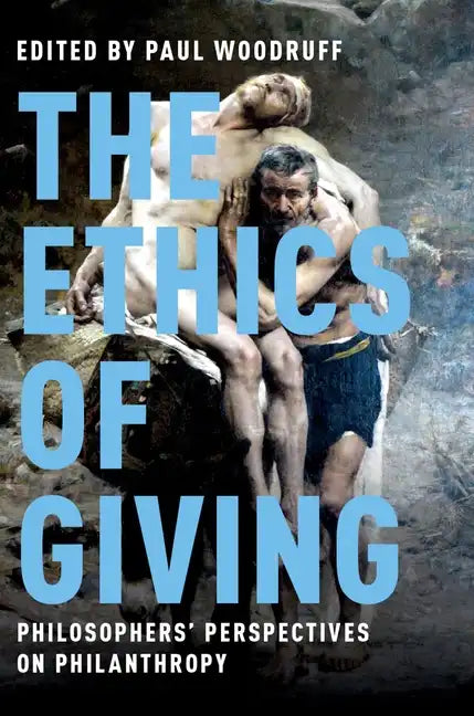 Ethics of Giving: Philosophers' Perspectives on Philanthropy - Hardcover