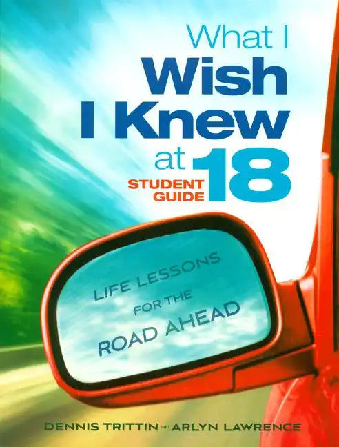 What I Wish I Knew at 18: Life Lessons for the Road Ahead - Paperback