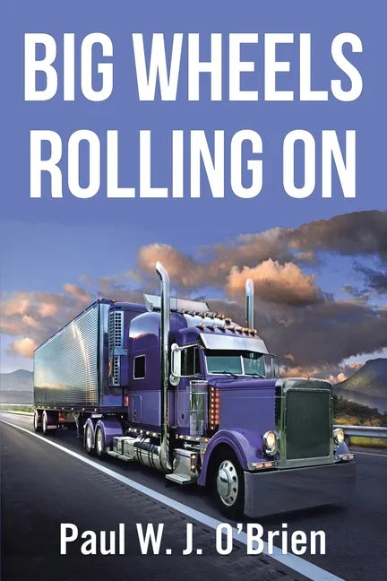 Big Wheels Rolling On - Paperback
