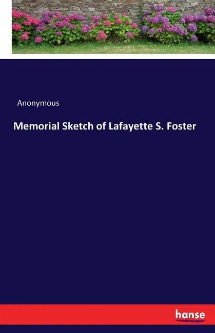 Memorial Sketch of Lafayette S. Foster - Paperback
