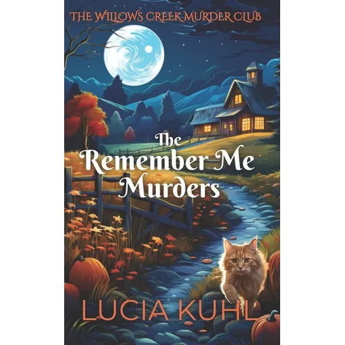 The Remember Me Murders: The Willows Creek Cozy Mystery Series - Paperback