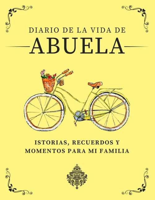 Diario de la Vida de Abuela: Historias, Recuerdos y Momentos Para Mi Familia - Paperback