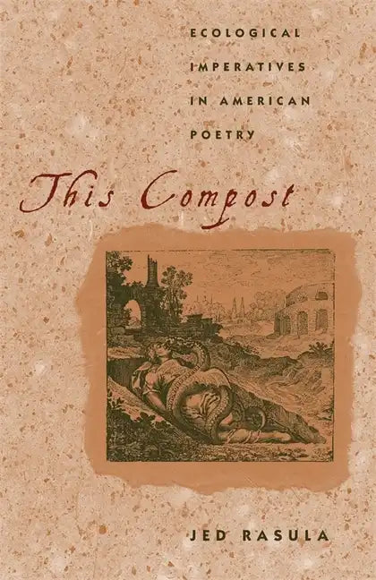 This Compost: Ecological Imperatives in American Poetry - Paperback