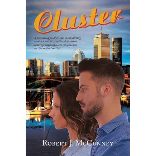 Cluster: A potentially fatal disease, a tantalizing romance and international terrorism converge with explosive consequences in this medical thriller. - Paperback